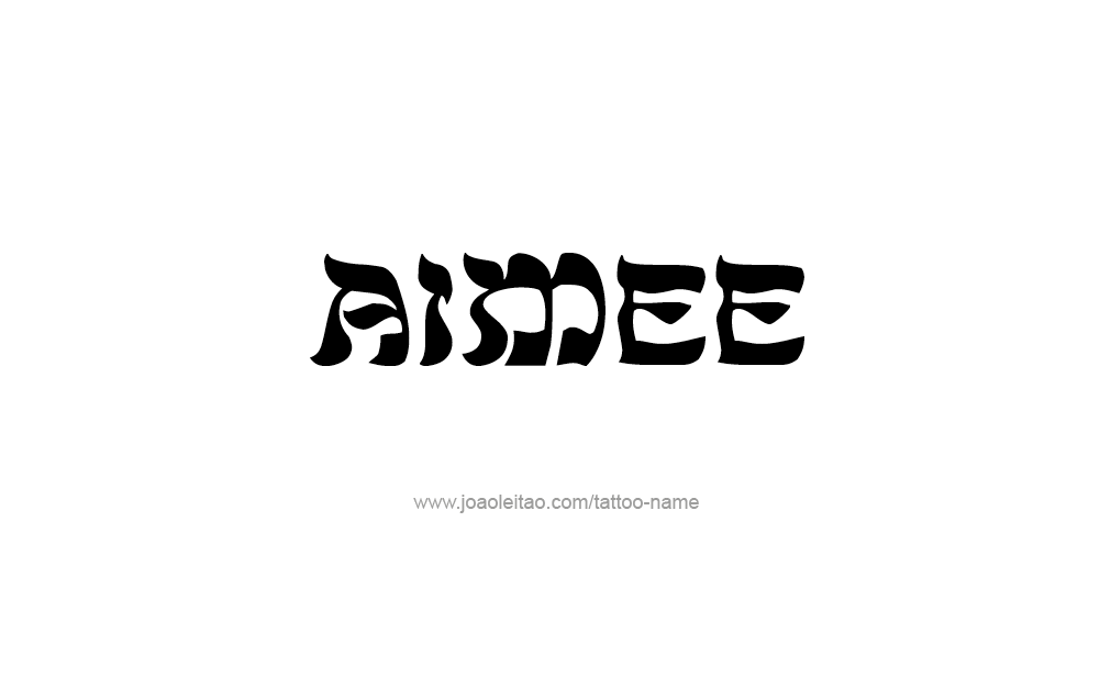 Tattoo Design  Name Aimee   