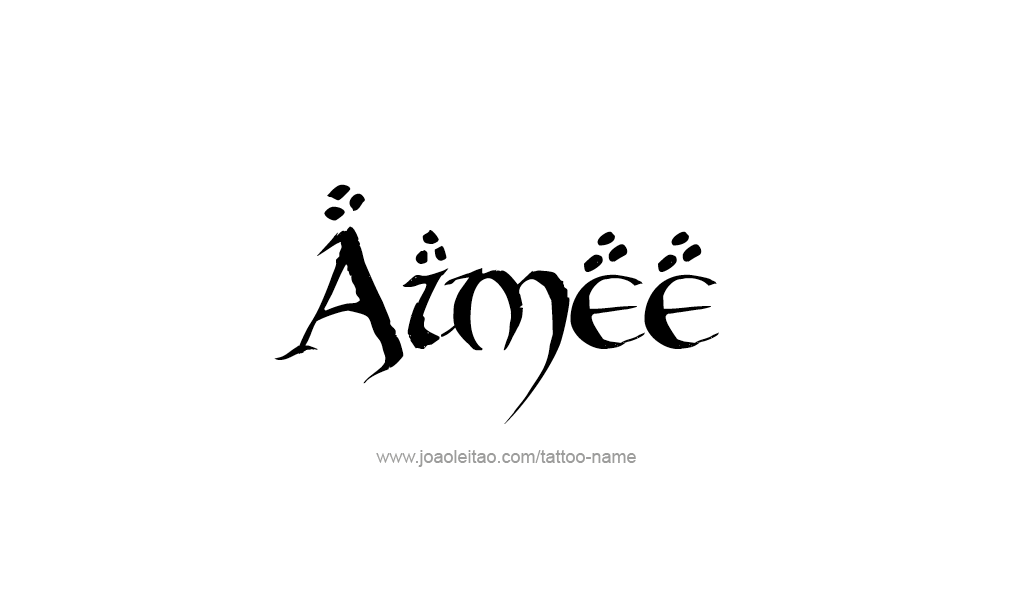 Tattoo Design  Name Aimee   