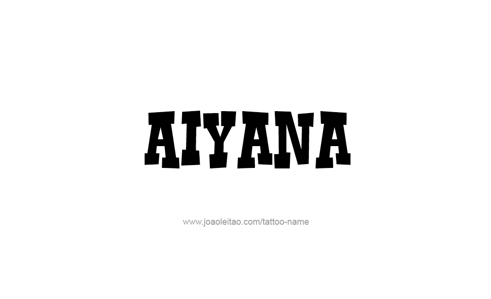 Tattoo Design  Name Aiyana   