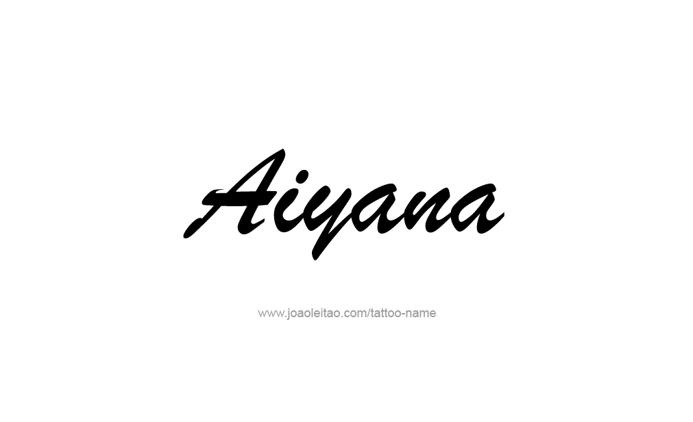 Tattoo Design  Name Aiyana   