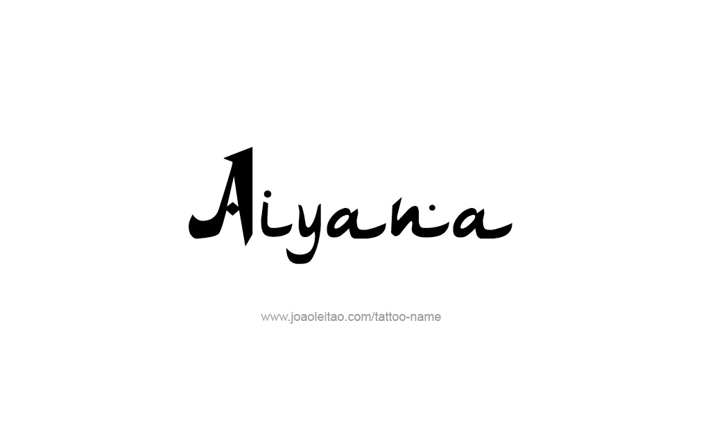 Tattoo Design  Name Aiyana   