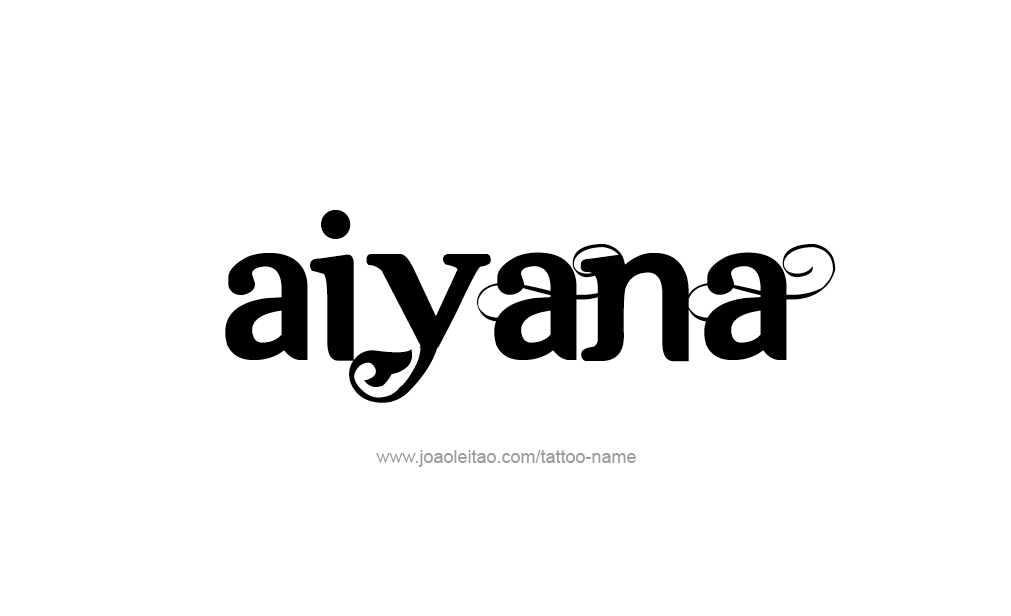 Tattoo Design  Name Aiyana   