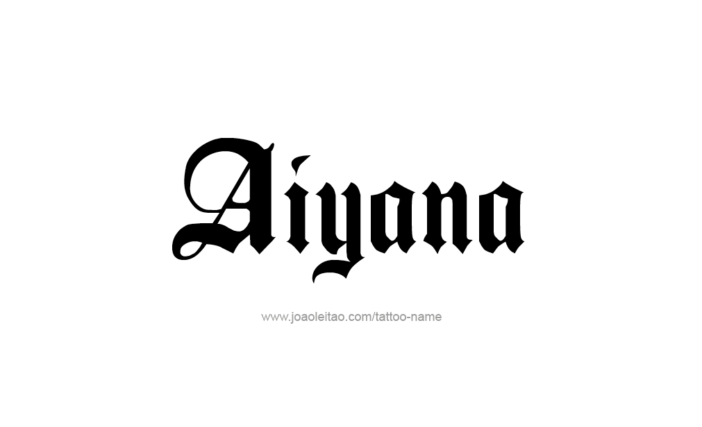 Tattoo Design  Name Aiyana   