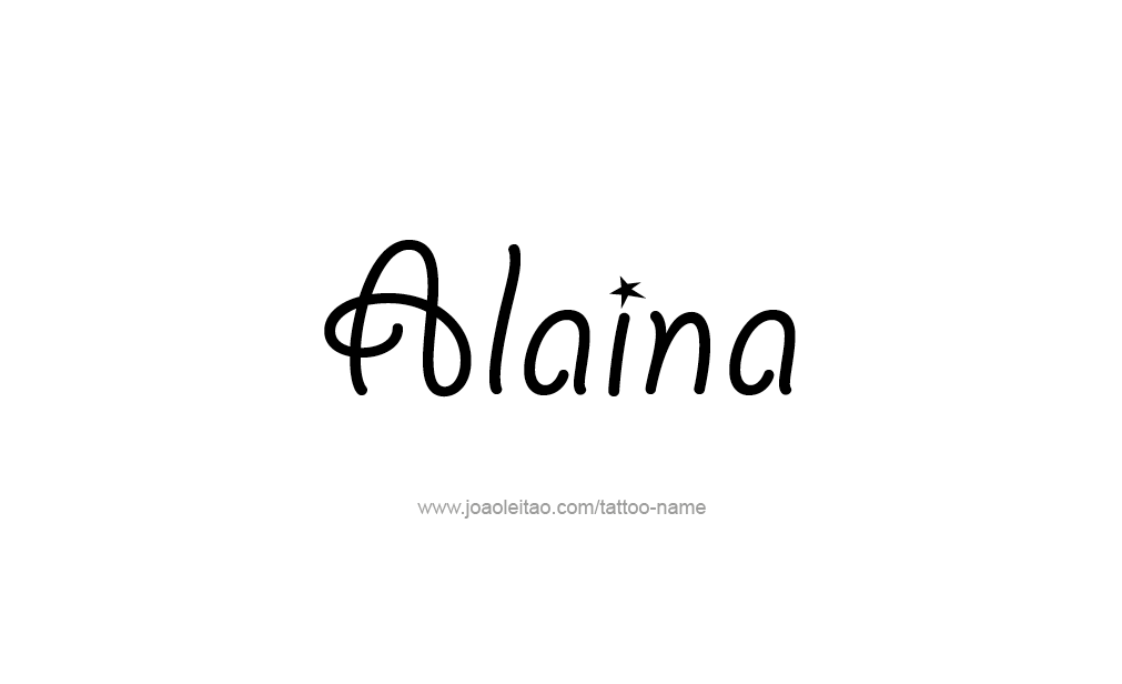 Tattoo Design  Name Alaina   