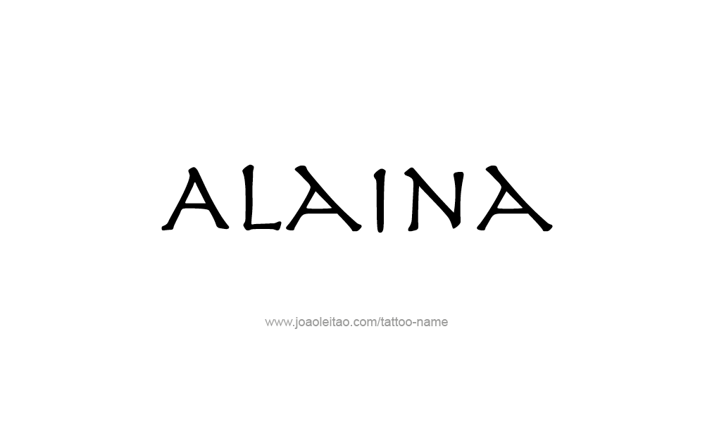 Tattoo Design  Name Alaina   