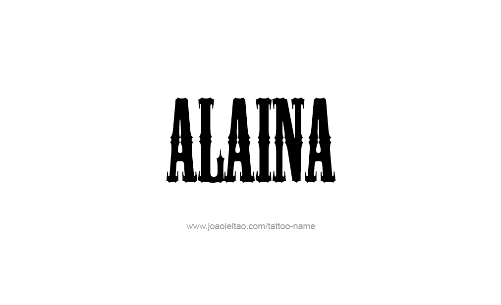 Tattoo Design  Name Alaina   