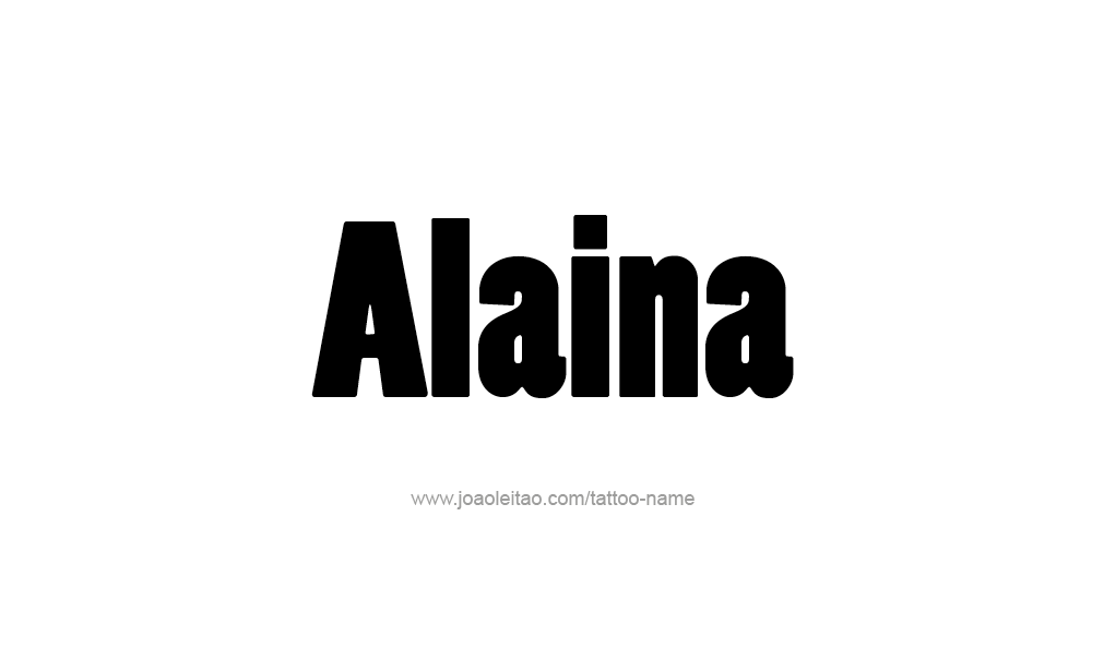 Tattoo Design  Name Alaina   