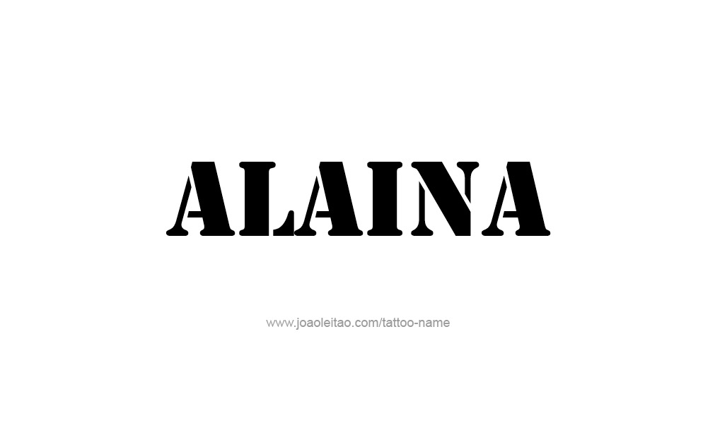 Tattoo Design  Name Alaina   