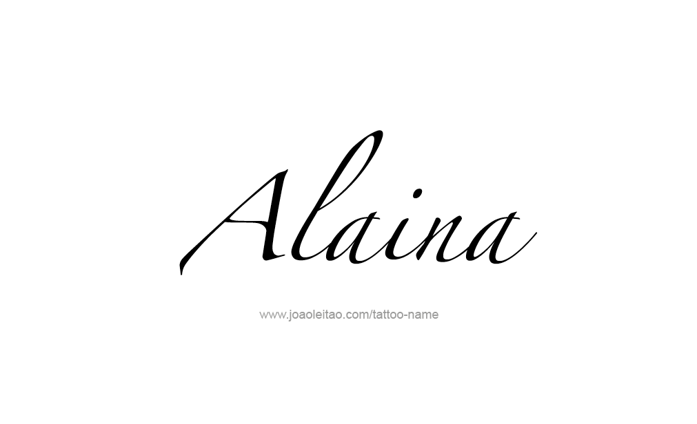 Tattoo Design  Name Alaina   