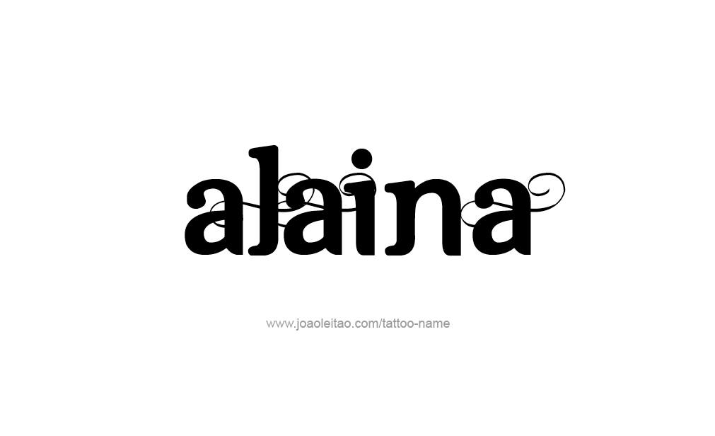 Tattoo Design  Name Alaina   