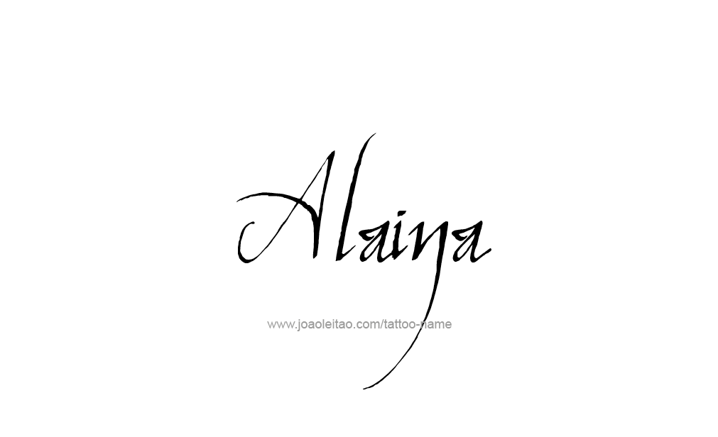 Tattoo Design  Name Alaina   