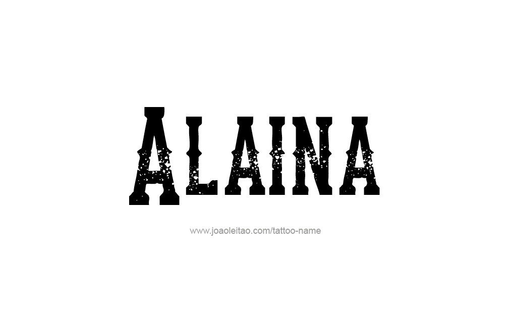 Tattoo Design  Name Alaina   