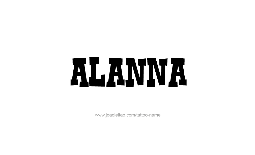 Tattoo Design  Name Alanna   