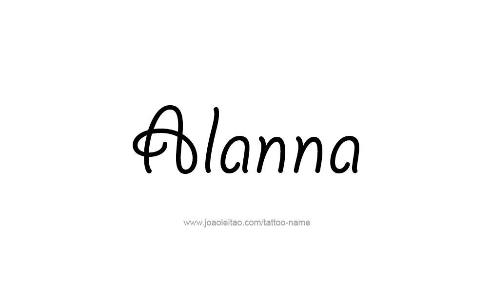 Tattoo Design  Name Alanna   