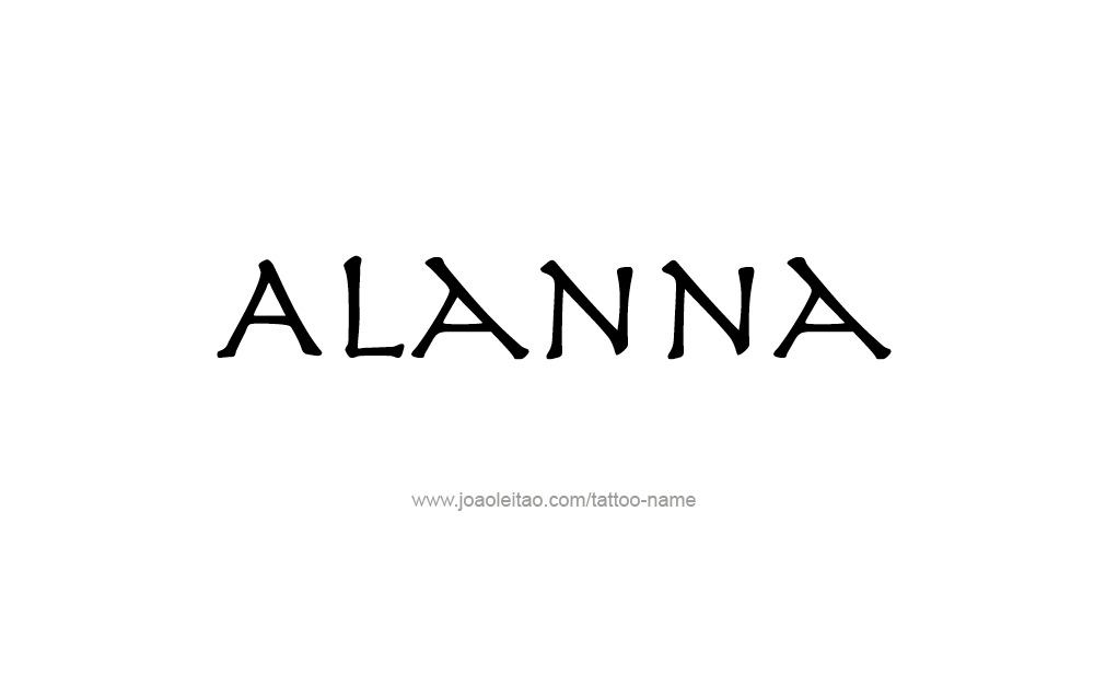 Tattoo Design  Name Alanna   