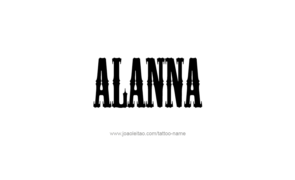 Tattoo Design  Name Alanna   