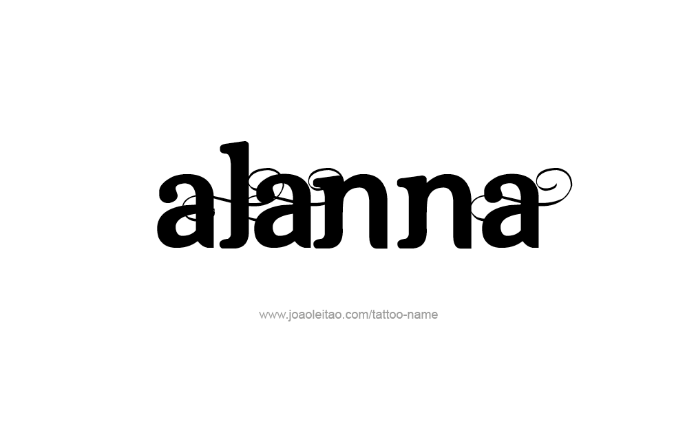 Tattoo Design  Name Alanna   