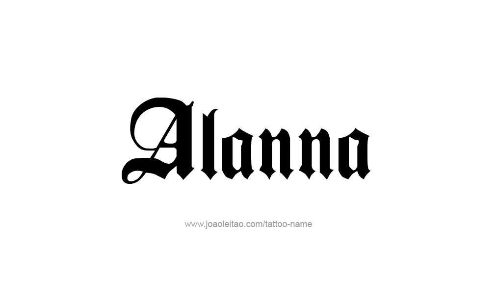 Tattoo Design  Name Alanna   