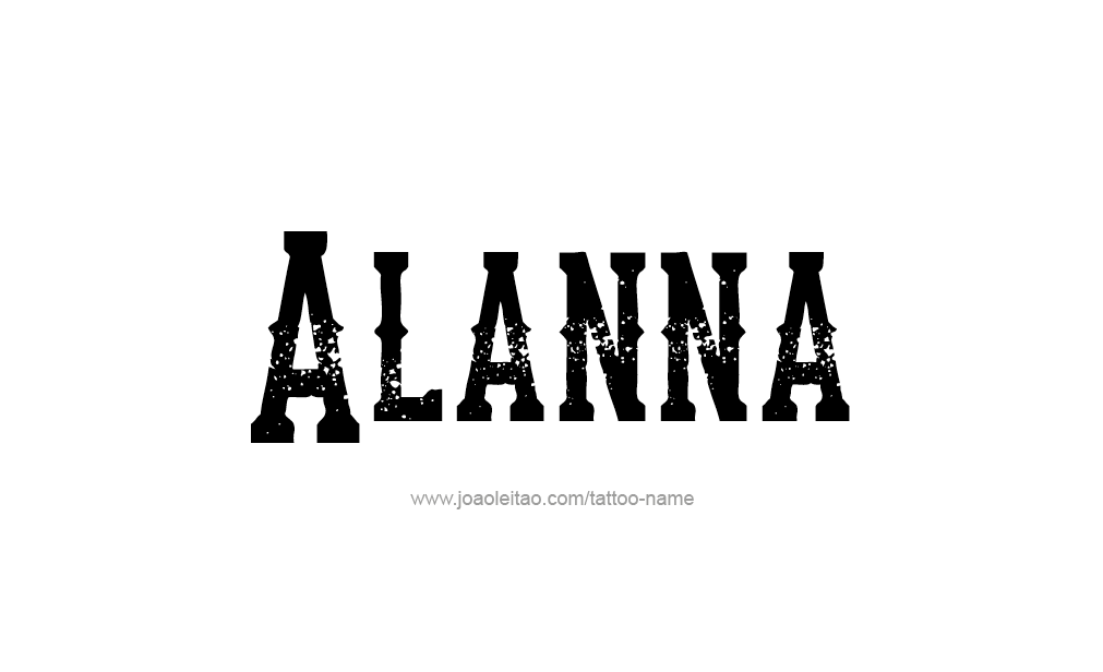 Tattoo Design  Name Alanna   