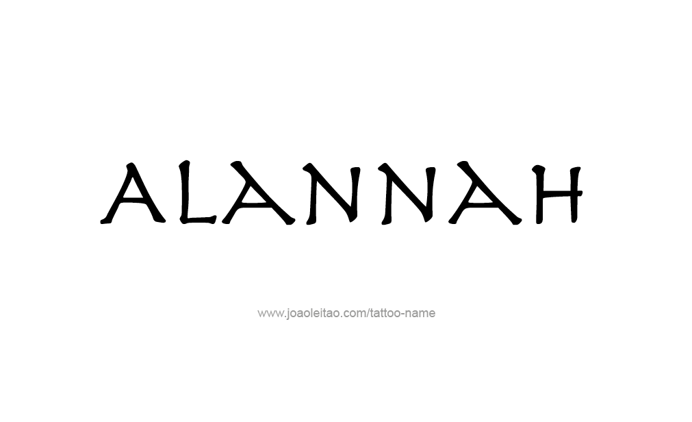 Tattoo Design  Name Alannah   