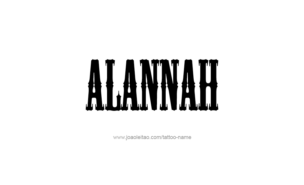 Tattoo Design  Name Alannah   