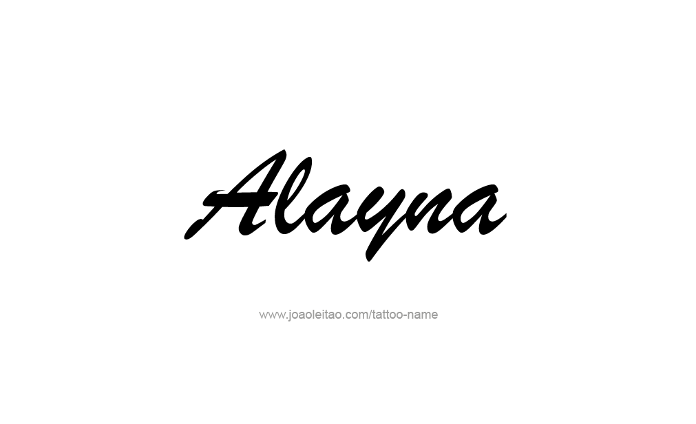 Tattoo Design  Name Alayna   