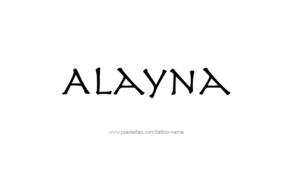 Tattoo Design  Name Alayna   