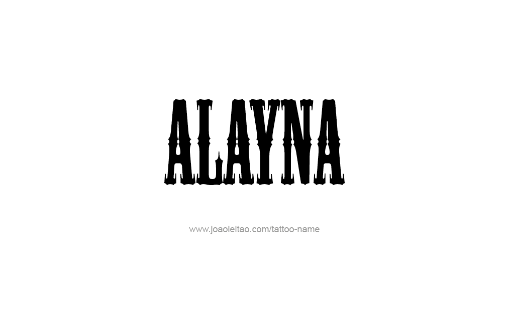 Tattoo Design  Name Alayna   