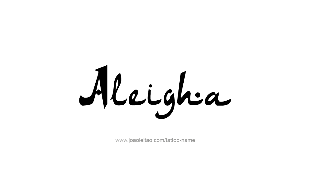 Tattoo Design  Name Aleigha   