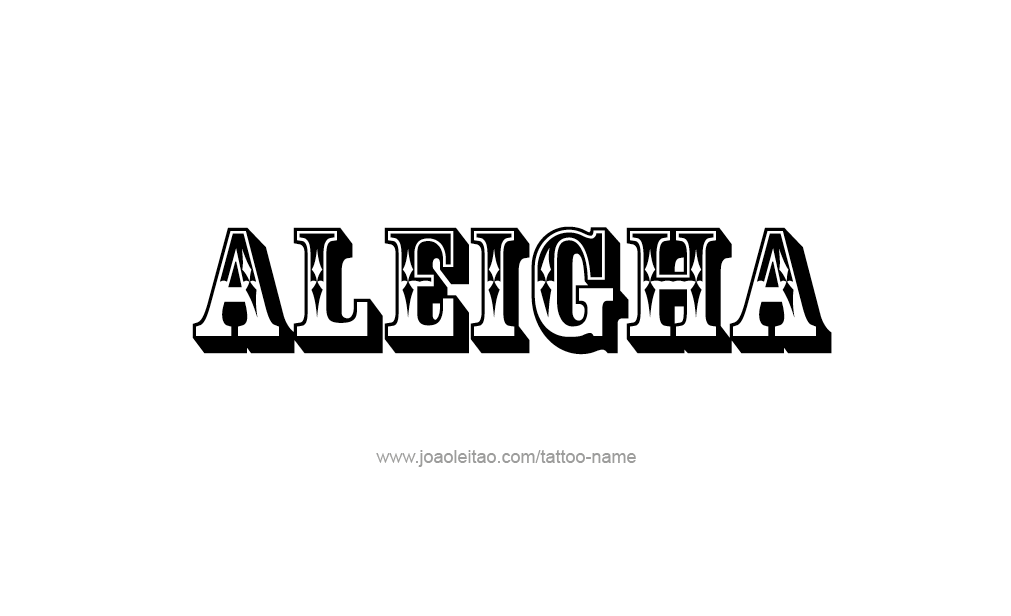 Tattoo Design  Name Aleigha   