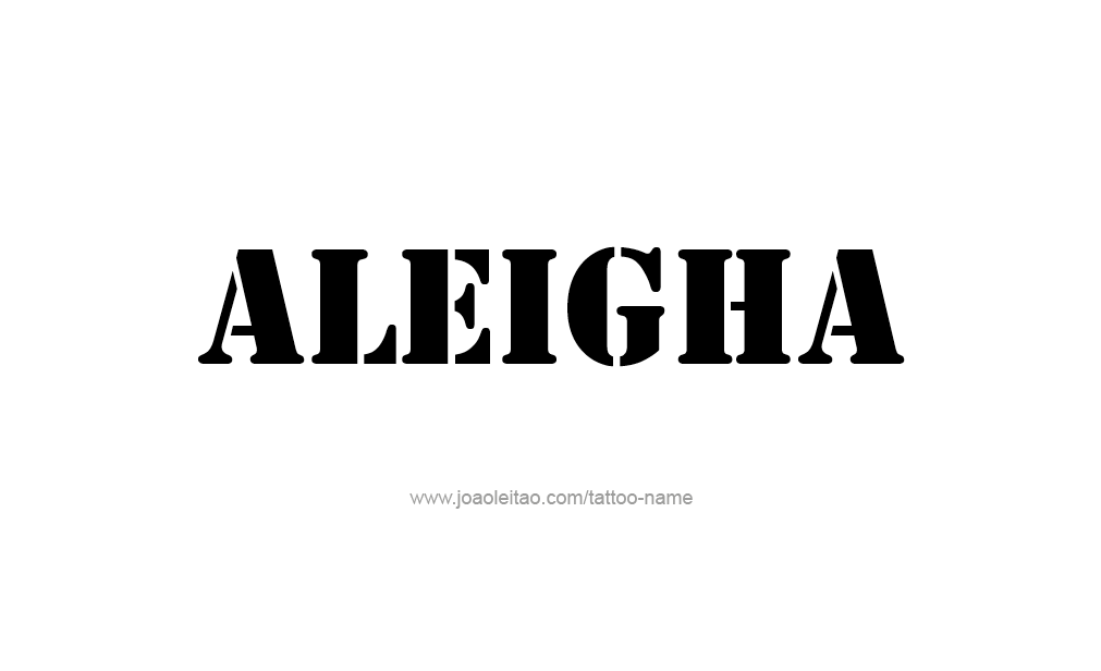 Tattoo Design  Name Aleigha   