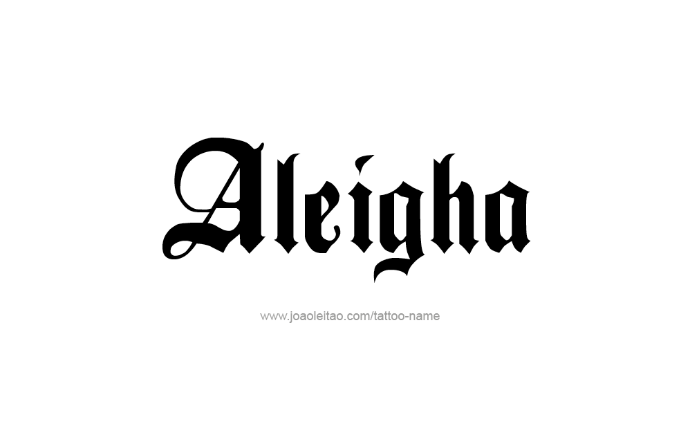 Tattoo Design  Name Aleigha   