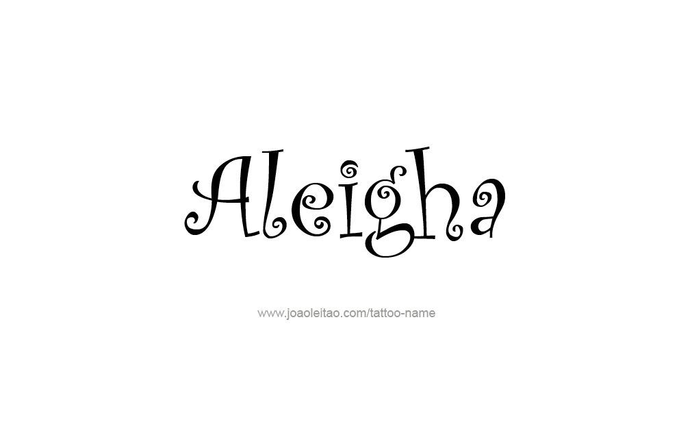 Tattoo Design  Name Aleigha   