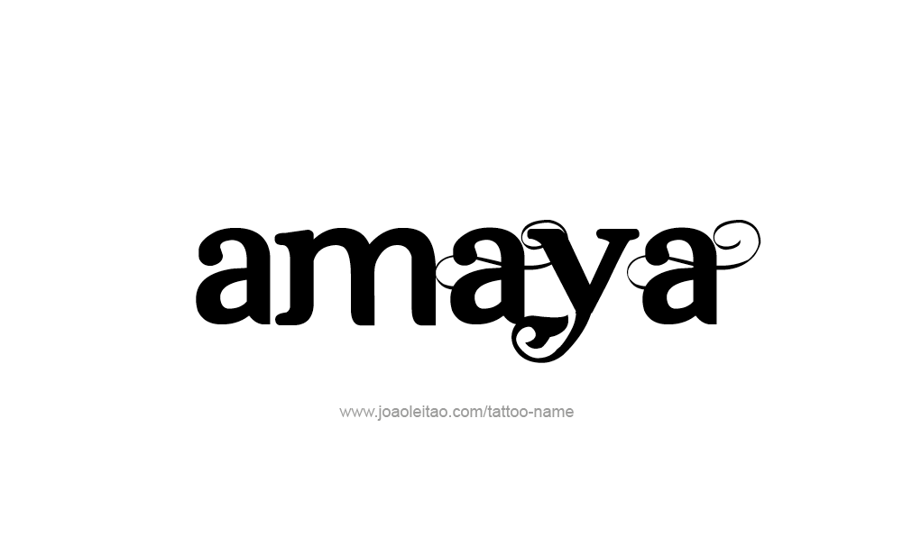 Tattoo Design  Name Amaya   