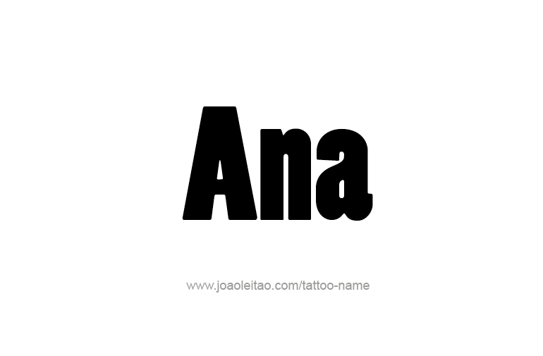 Tattoo Design  Name Ana   