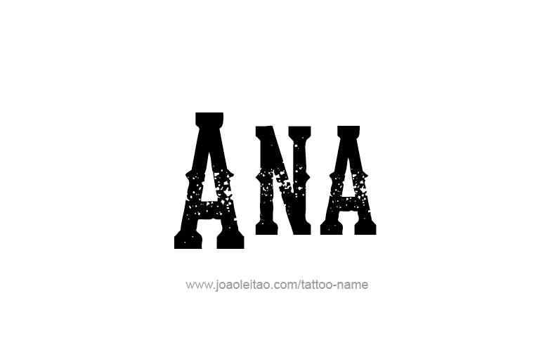 Tattoo Design  Name Ana   