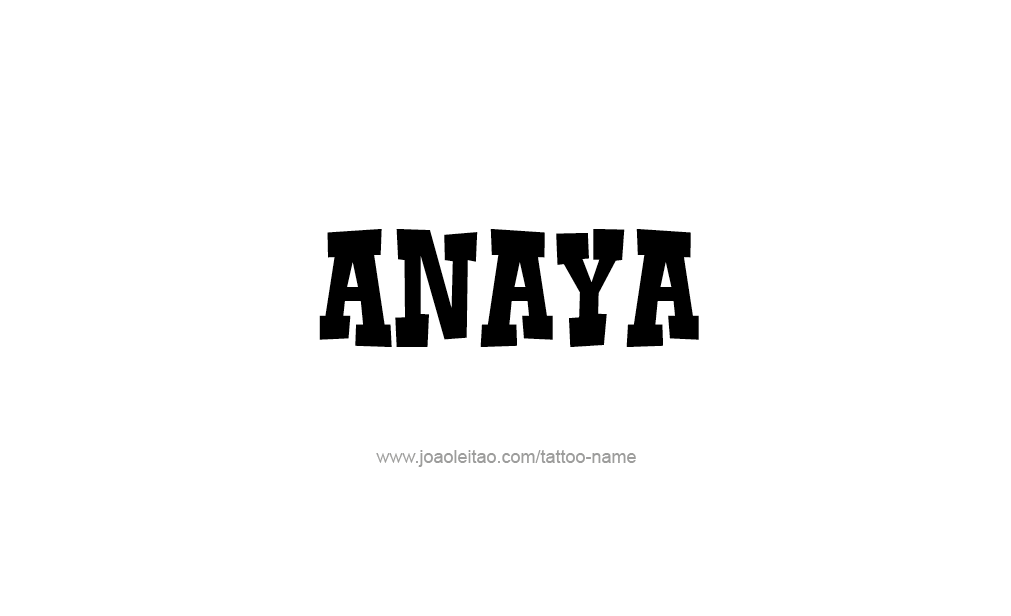 Tattoo Design  Name Anaya   