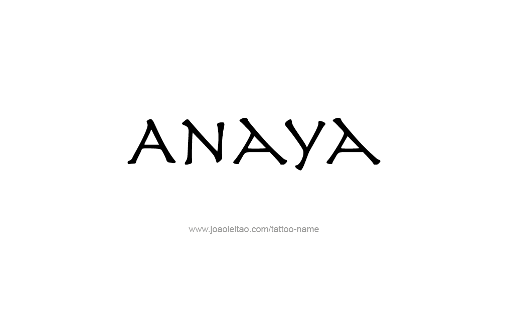 Tattoo Design  Name Anaya   