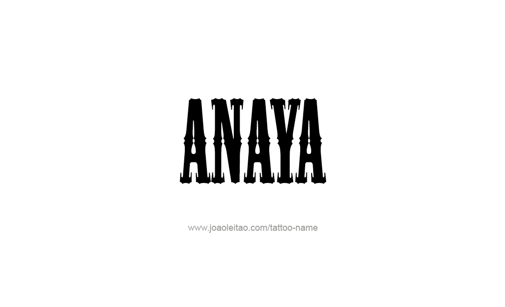 Tattoo Design  Name Anaya   