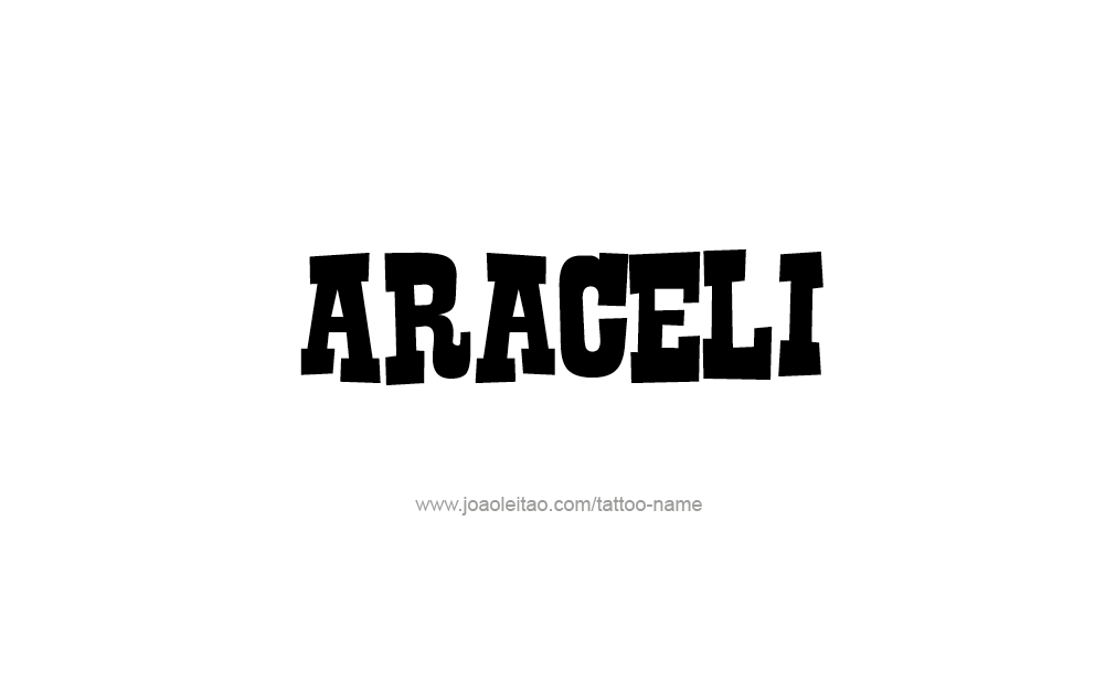 Tattoo Design  Name Araceli   