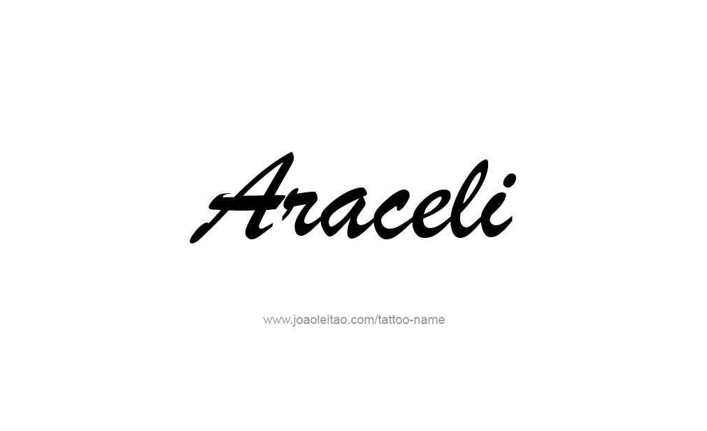 Tattoo Design  Name Araceli   