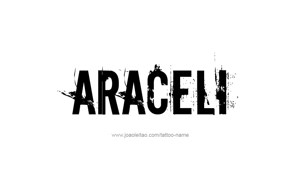 Tattoo Design  Name Araceli   