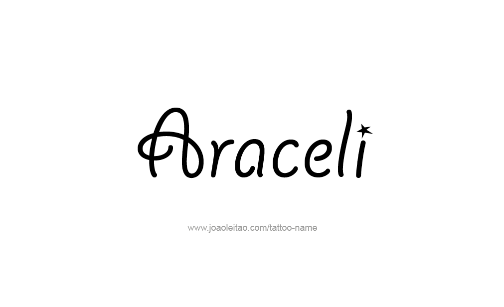 Tattoo Design  Name Araceli   