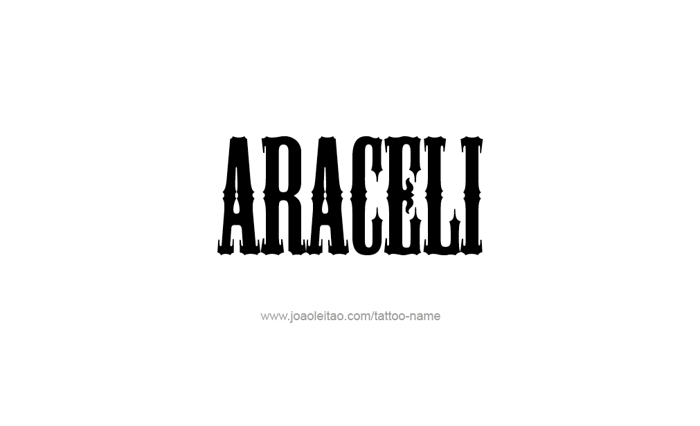 Tattoo Design  Name Araceli   