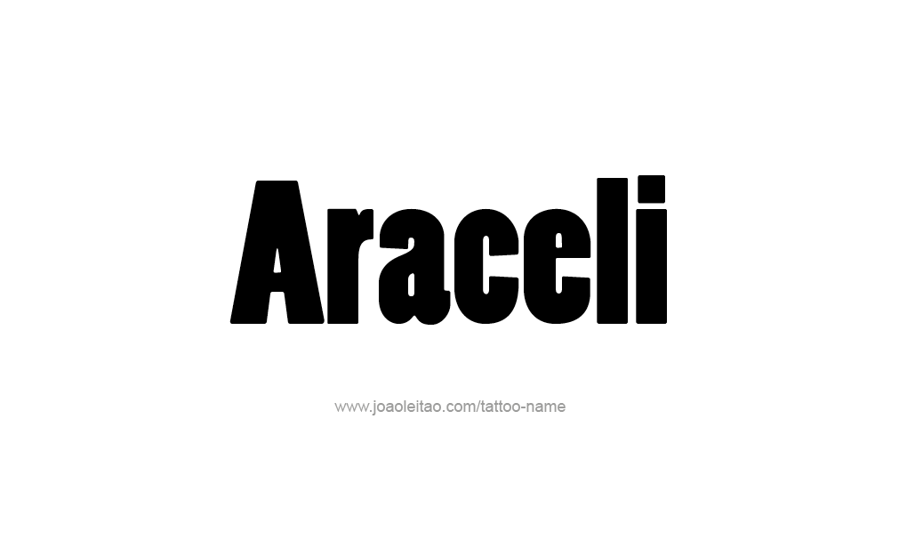 Tattoo Design  Name Araceli   