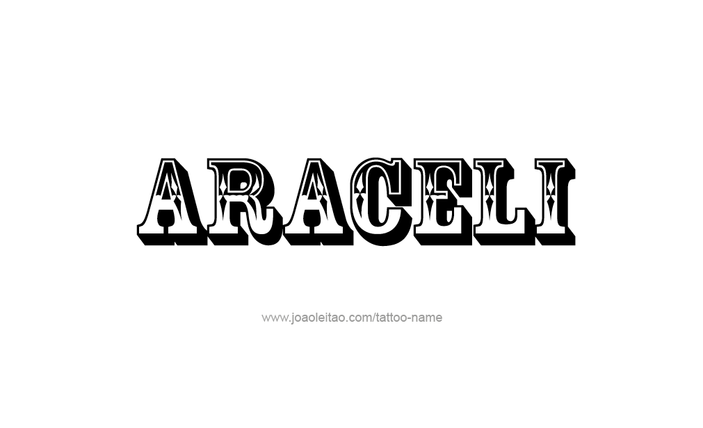 Tattoo Design  Name Araceli   