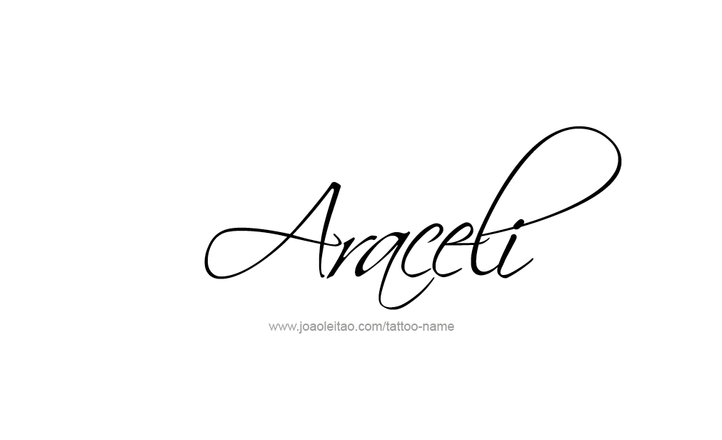 Tattoo Design  Name Araceli   