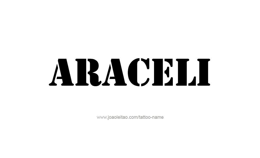 Tattoo Design  Name Araceli   