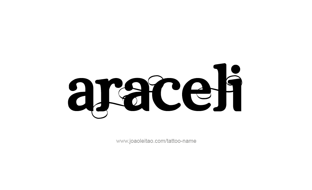 Tattoo Design  Name Araceli   