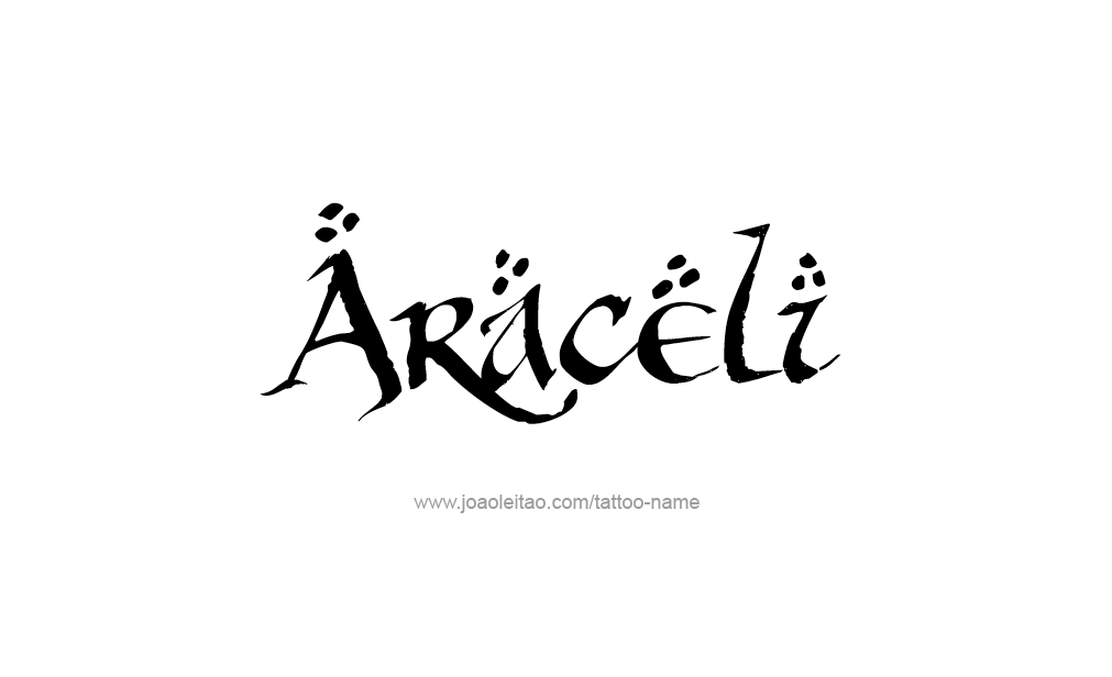 Tattoo Design  Name Araceli   